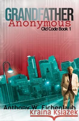 Grandfather Anonymous Anthony W. Eichenlaub 9781950542208 Oak Leaf Books LLC