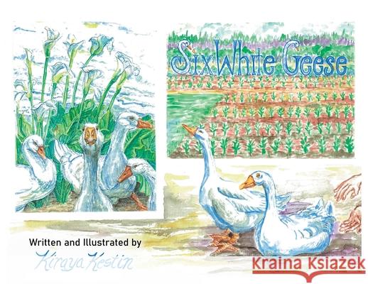 Six White Geese Kiraya Kestin 9781950543847