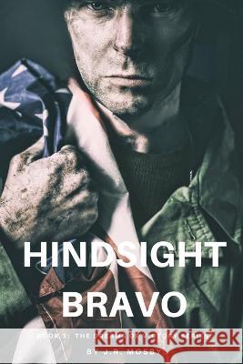 Hindsight Bravo: Book 1 in the Dreams of Victory Series J R Mosby   9781950544417 Rand-Smith LLC