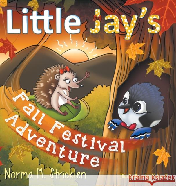Little Jay's Fall Festival Adventure Norma M. Stricklen Kalpart 9781950560141 Progressive Rising Phoenix Press, LLC