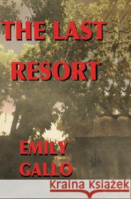 The Last Resort Emily Gallo 9781950561100 Emily Gallo