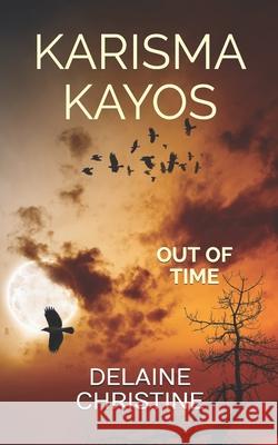 Karisma Kayos: Out of Time Vortigern Black Delaine Christine 9781950563319