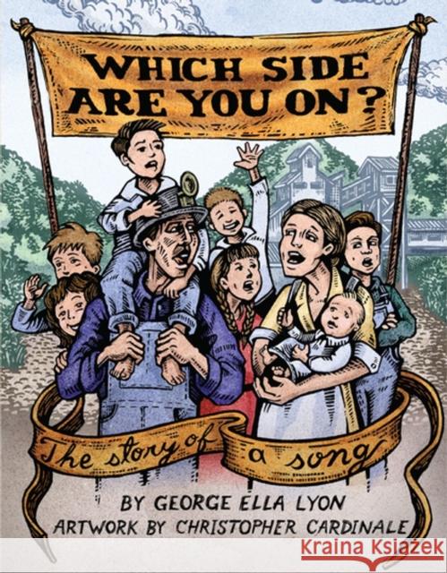 Which Side Are You On?: The Story of a Song George Ella Lyon Christopher Cardinale 9781950564149 The University Press of Kentucky