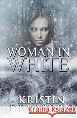 Woman in White Kristin Dearborn 9781950565337