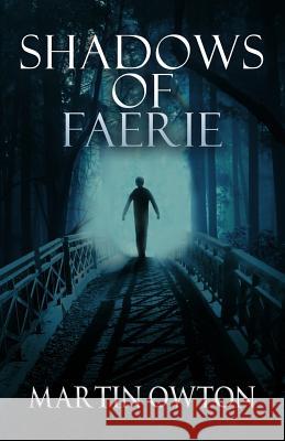 Shadows of Faerie Martin Owton 9781950565764 Mystique Press