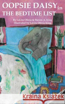 Oopsie Daisy in The Bedtime List Lalita Olivia King Steven A. King Lalita Olivia King 9781950567218 King Family Books