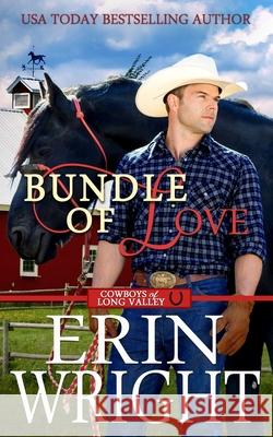 Bundle of Love: A Secret Baby Western Romance Wright, Erin 9781950570102 Wright's Romance Reads