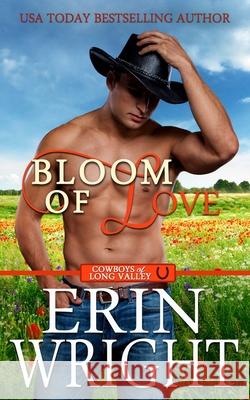 Bloom of Love: An Interracial Contemporary Western Romance Erin Wright 9781950570133 Wright Hot Sexy Cowboys