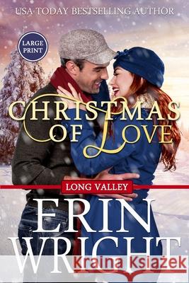 Christmas of Love: A Small Town Holiday Western Romance (Large Print) Wright, Erin 9781950570348 Wright's Romance Reads