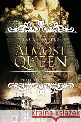 Almost a Queen: Book One of the Three Graces Trilogy Laura Du Pre 9781950571017 Laura Du Pre