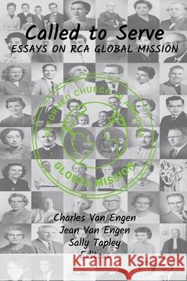 Called to Serve: Essays on RCA Global Mission Jean Va Sally Tapley Charles E. Va 9781950572137 Historical Series of the Reformed Church in A