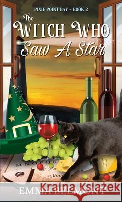 The Witch Who Saw A Star (Pixie Point Bay Book 2): A Cozy Witch Mystery Emma Belmont 9781950575206 Hazel Hunter