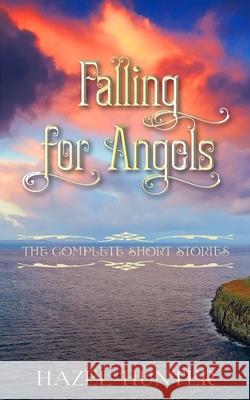 Falling for Angels: A Scottish Time Travel Romance Hazel Hunter 9781950575275 Hazel Hunter