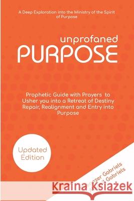 Unprofaned Purpose Abigail Ebenezer-Gabriels, Ebenezer Gabriels 9781950579006 Ebenezer Gabriels Publishing