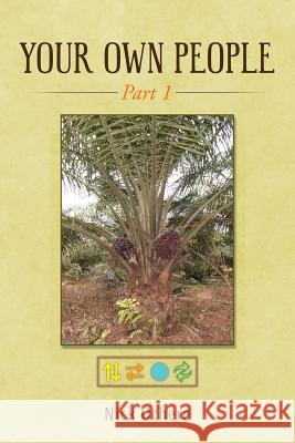 Your Own People: Part 1 Nick Ochere 9781950580095 Bookwhip Company