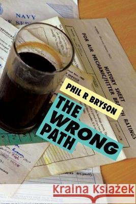 The Wrong Path Phil R. Bryson 9781950580934