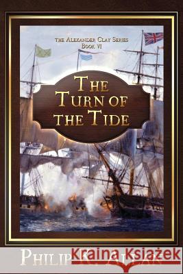The Turn of The Tide Philip K Allan 9781950586011 Penmore Press LLC