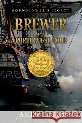 Brewer and The Portuguese Gold James Keffer 9781950586479 Penmore Press LLC