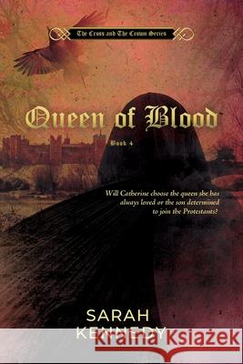 Queen of Blood Sarah Kennedy 9781950586752