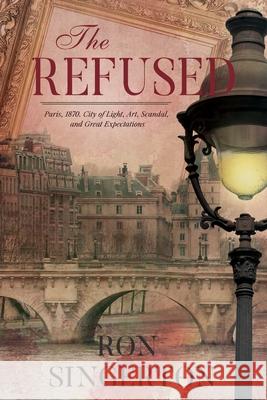 The Refused Ron Singerton 9781950586974 Penmore Press LLC
