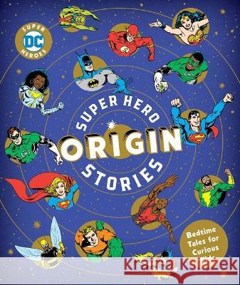 Super Hero Origin Stories Julie Merberg 9781950587254