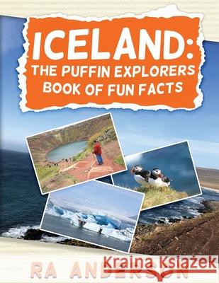 Iceland: The Puffin Explorers Book of Fun Facts Ra Anderson The Pro Book Editor 9781950590131