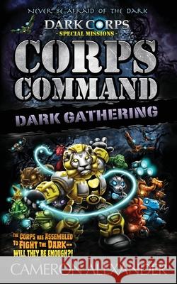 Corps Command: Dark Gathering Cameron Alexander 9781950594122