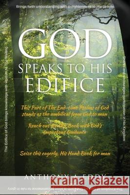 GOD Speaks to His Edifice Eddy, Anthony A. 9781950596102 Bookwhip Company