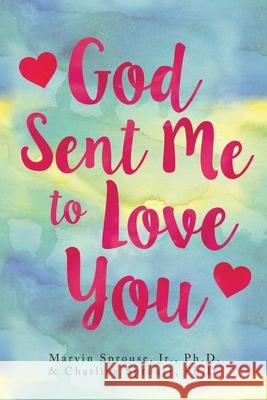 God Sent Me to Love You Marvin, Jr. Sprouse Charline Sprouse 9781950596867