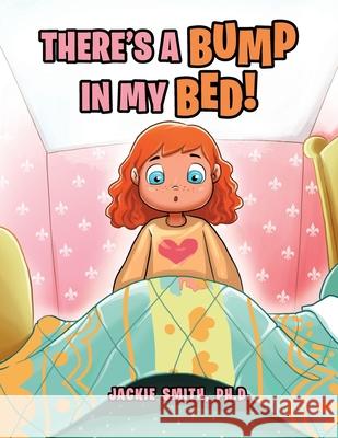 There's a Bump in My Bed! Jackie Smit 9781950596881 Bookwhip Company