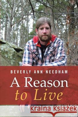 A Reason to Live Beverly Ann Needham 9781950596911