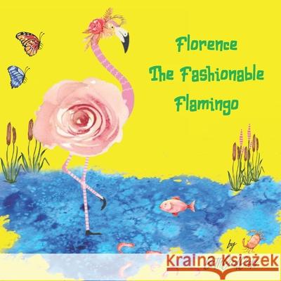 Florence The Fashionable Flamingo Bethbirdbooks 9781950603060 Bethbirdbooks