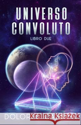 Universo Convoluto Libro Due Gabriele Orlandi Dolores Cannon 9781950608430 Ozark Mountain Publishing, Incorporated