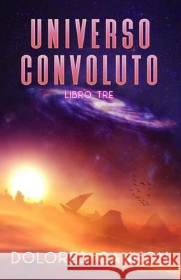 Universo Convoluto LIBRO TRE Gabriele Orlandi Dolores Cannon 9781950608447 Ozark Mountain Publishing, Incorporated