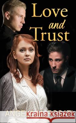 Love and Trust Angela M. Rosati 9781950613106 Taylor and Seale Publishing