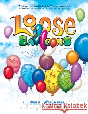 Loose Balloons Jill Clark 9781950613113