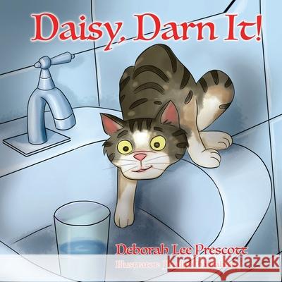 Daisy, Darn It Deborah Lee Prescott 9781950613632 Taylor and Seale Publishing