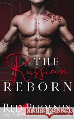 The Russian Reborn Red Phoenix 9781950624058 Red Phoenix Entertainment, LLC