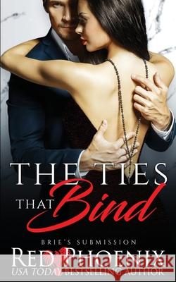 The Ties That Bind Red Phoenix 9781950624072 Red Phoenix Entertainment, LLC
