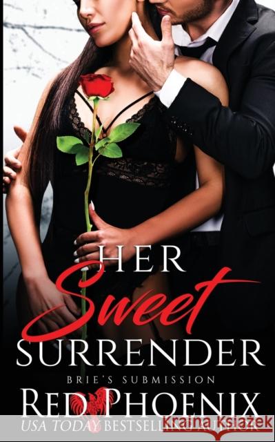 Her Sweet Surrender Red Phoenix 9781950624089 Red Phoenix Entertainment, LLC
