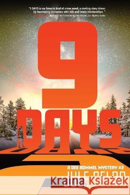 9 Days: A Dee Rommel Mystery Jule Selbo 9781950627523 Pandamoon Publishing