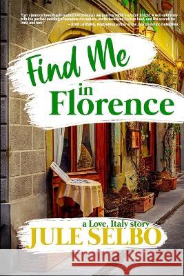 Find Me In Florence Jule Selbo   9781950627592 Pandamoon Publishing