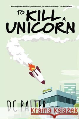 To Kill A Unicorn DC Palter   9781950627615 Pandamoon Publishing