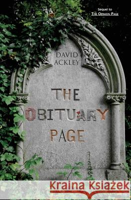 The Obituary Page David Ackley 9781950631025 Rain and Breeze Books