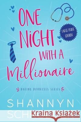 One Night with a Millionaire (Large Print): A Single Mom, Later in Life, Seasoned Steamy Contemporary Romance Shannyn Schroeder 9781950640515