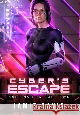 Cyber's Escape: Sapiens Run Book 2 Davis, Jamie 9781950644032