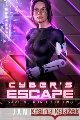 Cyber's Escape: Sapiens Run Book 2 Davis, Jamie 9781950644049