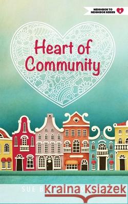 Heart of Community Sue Leonard Karen McLane 9781950647866