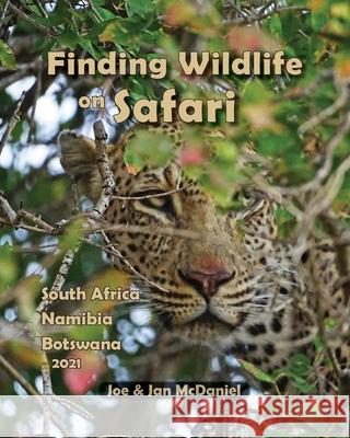 Finding Wildlife On Safari Joe &. Jan McDaniel 9781950647941 Bookcrafters