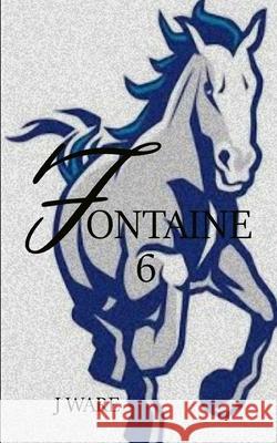 Fontaine 6 J. Ware 9781950650088 Jware